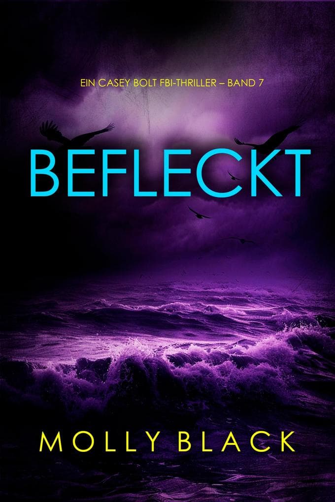 Befleckt (Ein Casey Bolt FBI-Thriller - Band 7)