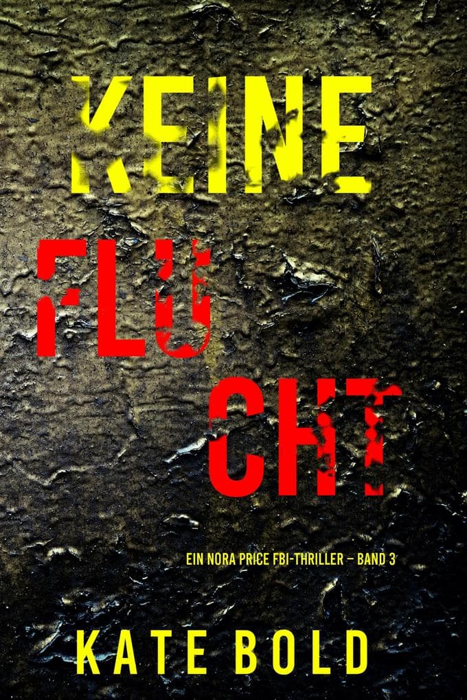 Keine Flucht (Ein Nora Price FBI-Thriller - Band 3)