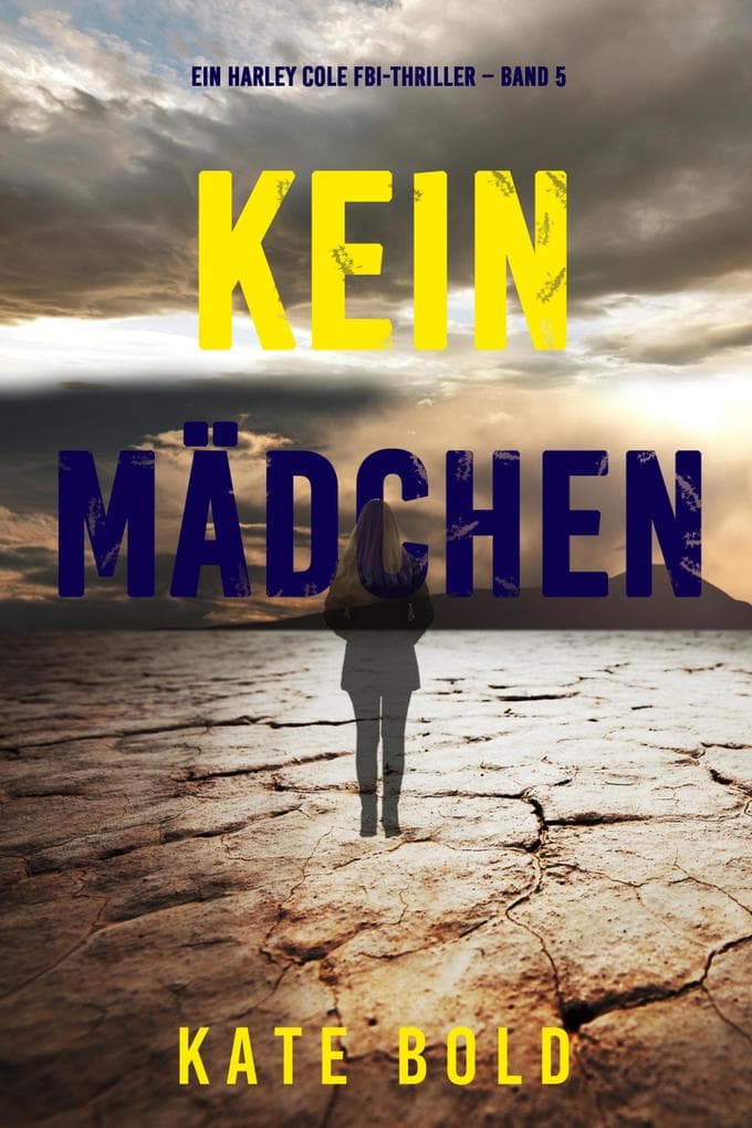 Kein Mädchen (Ein Harley Cole FBI-Thriller - Band 5)