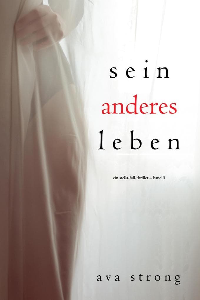 Sein anderes Leben (Ein Stella-Fall-Thriller - Band 5)