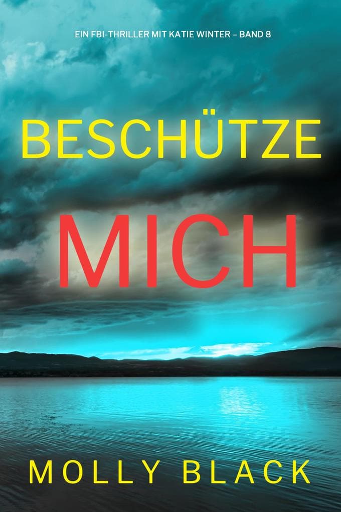 Beschütze mich (Ein FBI-Thriller mit Katie Winter - Band 8)