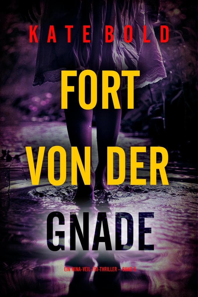 Fort von der Gnade (Ein Nina-Veil-FBI-Thriller - Band 6)