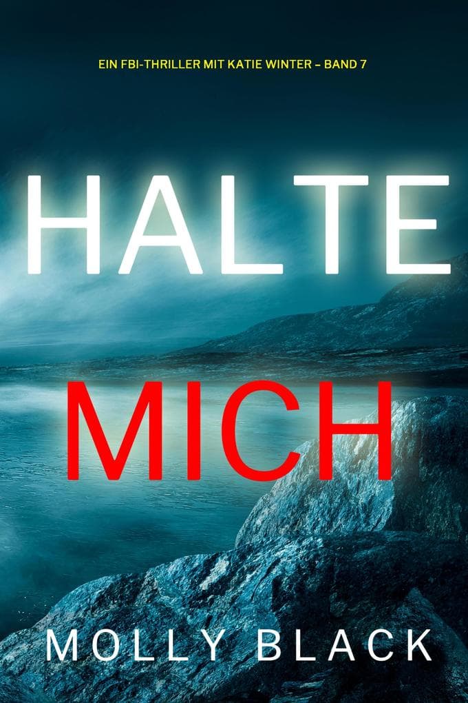 Halte mich (Ein FBI-Thriller mit Katie Winter - Band 7)