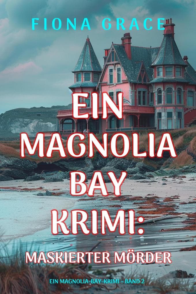 Maskierter Mörder (Ein Magnolia-Bay-Krimi - Band 2)