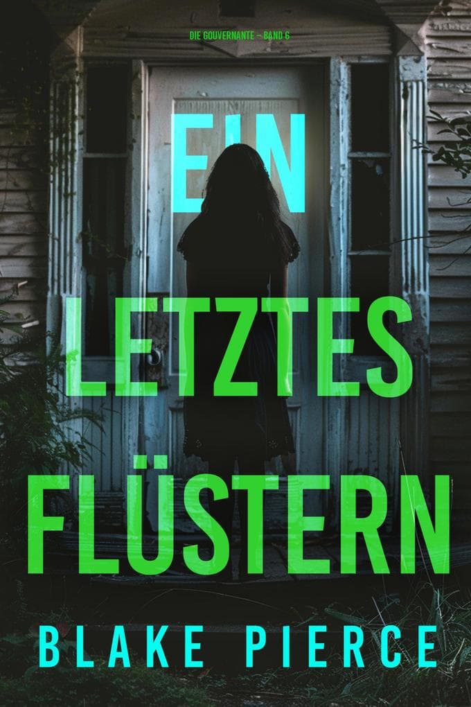 Ein letztes Flüstern (Die Gouvernante - Band 6)