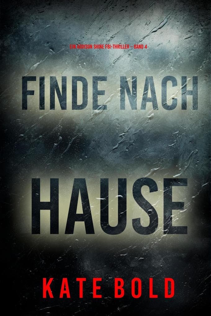 Finde nach Hause (Ein Addison Shine FBI-Thriller - Band 4)