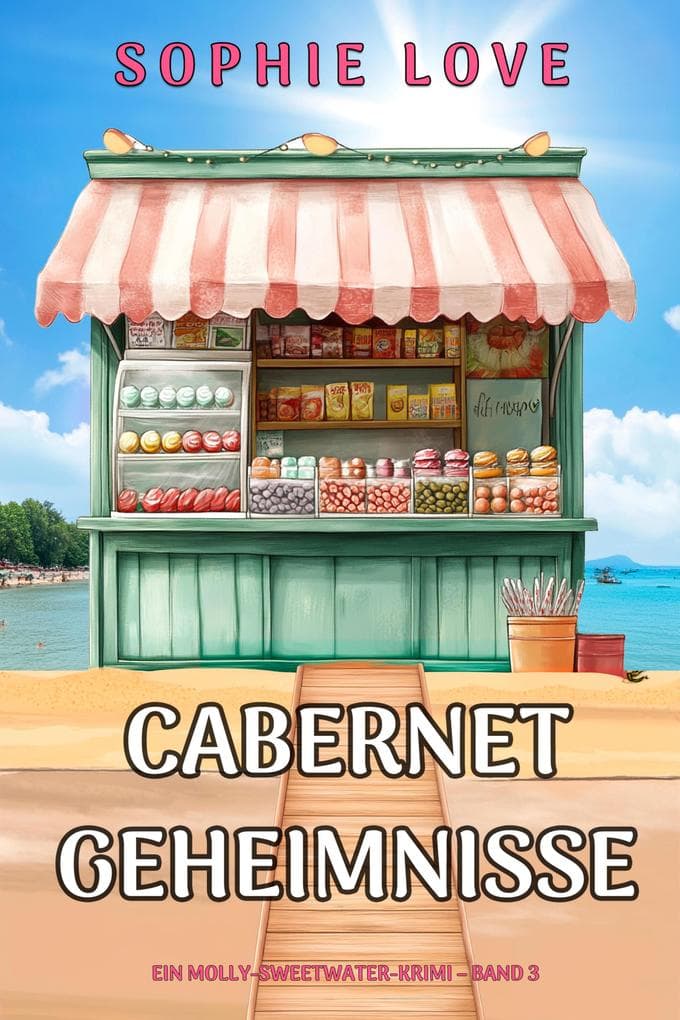 Cabernet-Geheimnisse (Ein Molly-Sweetwater-Krimi - Band 3)
