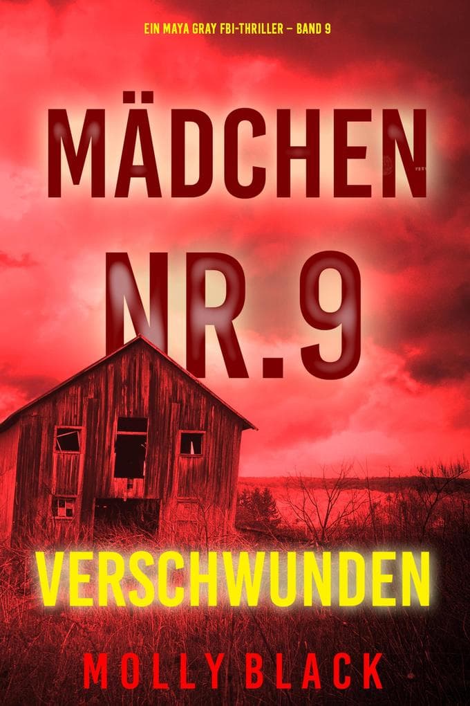 Mädchen Nr.9: Verschwunden (Ein Maya Gray FBI-Thriller - Band 9)