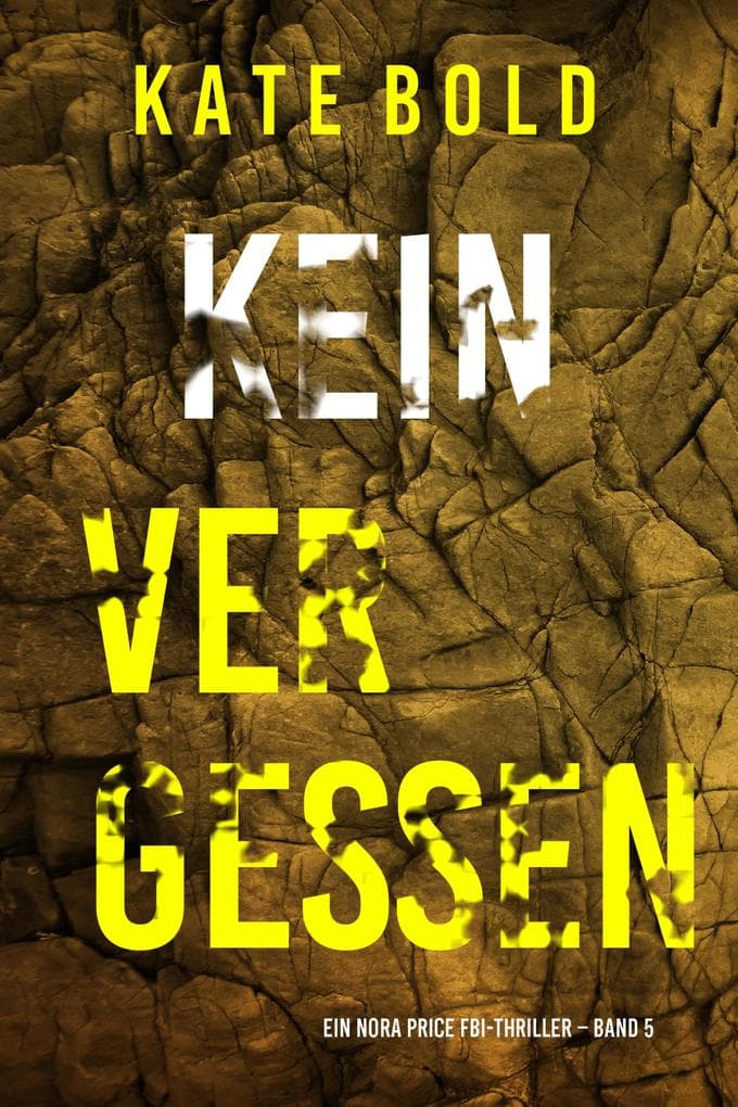 Kein Vergessen (Ein Nora Price FBI-Thriller - Band 5)