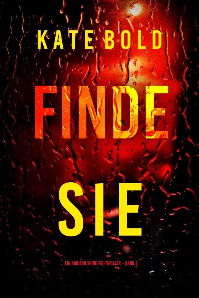 Finde sie (Ein Addison Shine FBI-Thriller - Band 2)