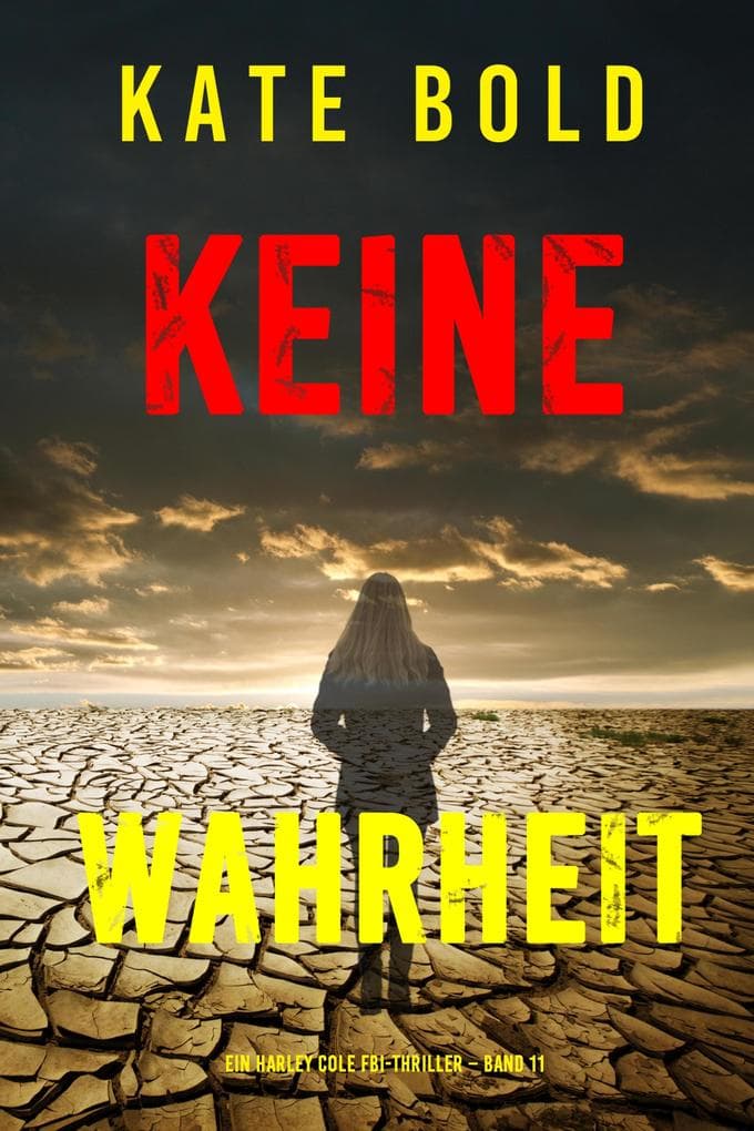 Keine Wahrheit (Ein Harley Cole FBI-Thriller - Band 11)