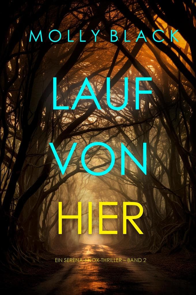 Lauf von hier (Ein Serena-Knox-Thriller - Band 2)