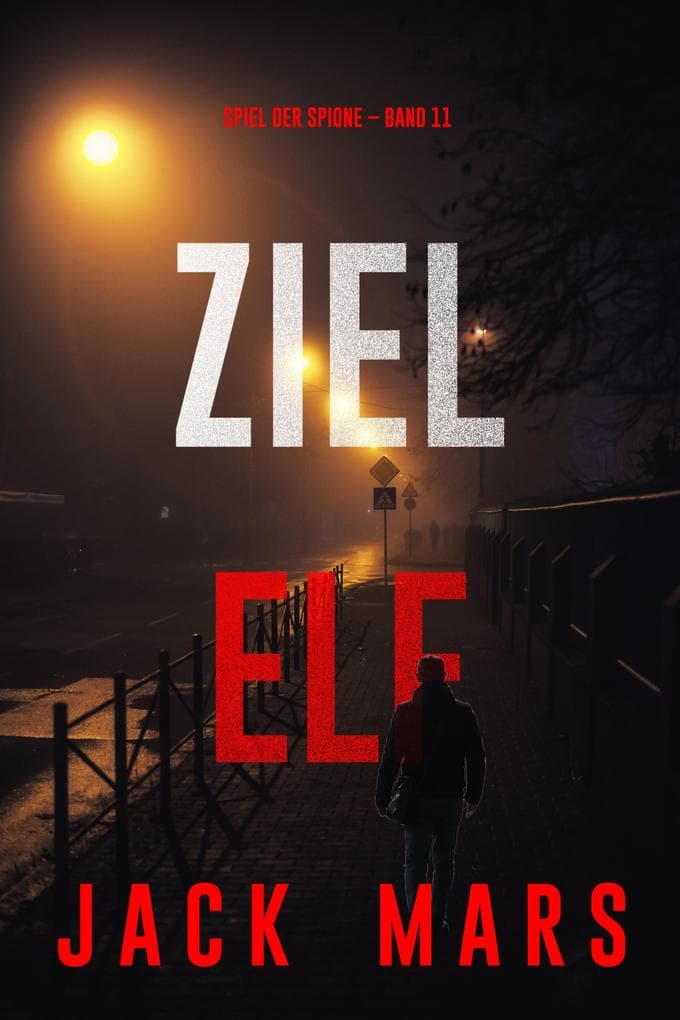Ziel Elf (Spiel der Spione - Band 11)