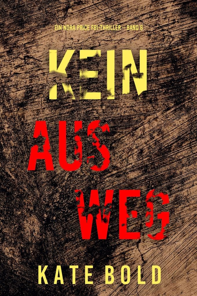 Kein Ausweg (Ein Nora Price FBI-Thriller - Band 6)