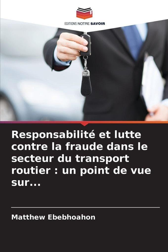Responsabilité et lutte contre la fraude dans le secteur du transport routier : un point de vue sur...