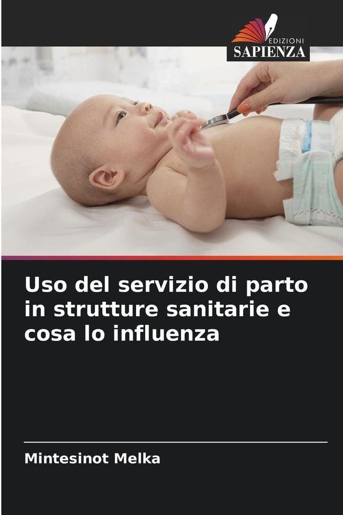 Uso del servizio di parto in strutture sanitarie e cosa lo influenza