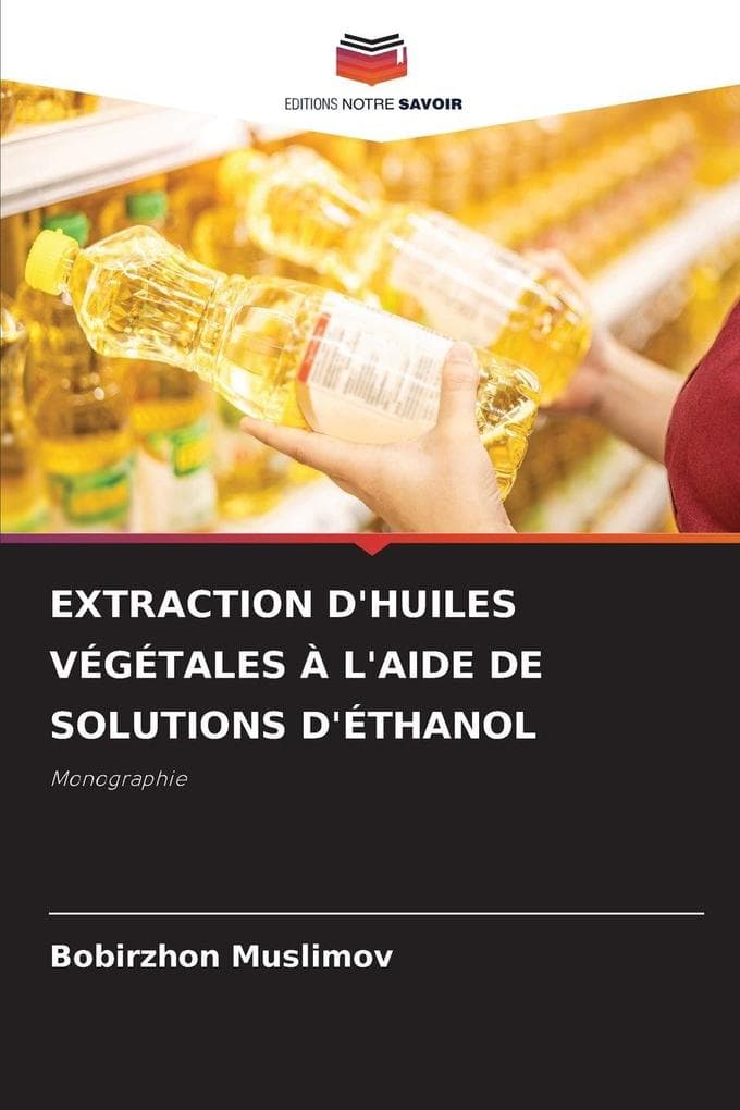 EXTRACTION D'HUILES VÉGÉTALES À L'AIDE DE SOLUTIONS D'ÉTHANOL