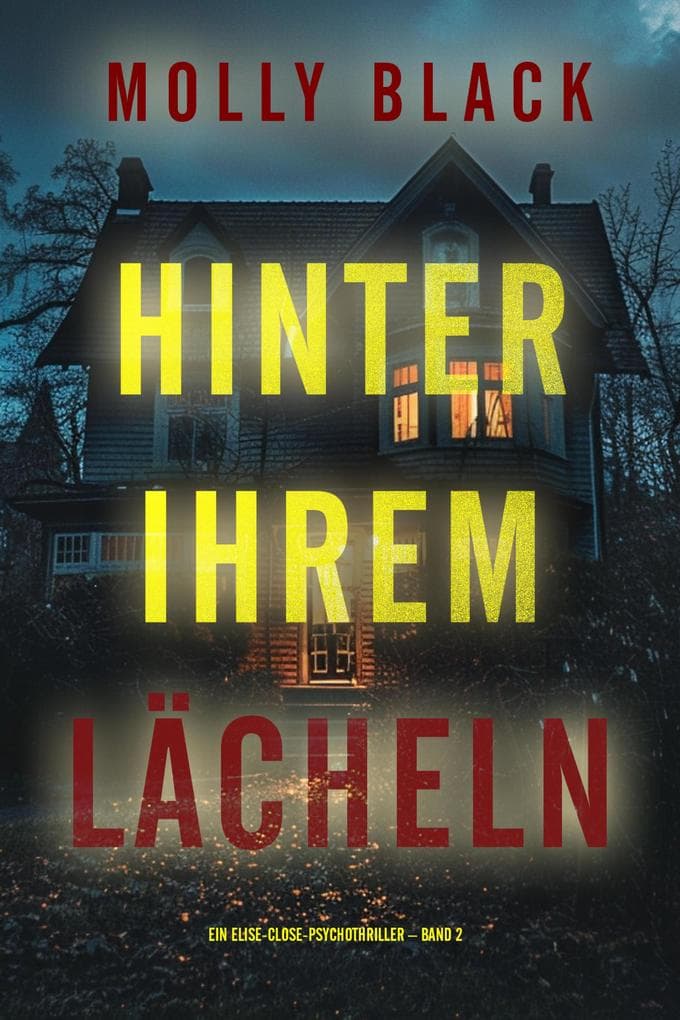 Hinter ihrem Lächeln (Ein Elise-Close-Psychothriller - Band 2)