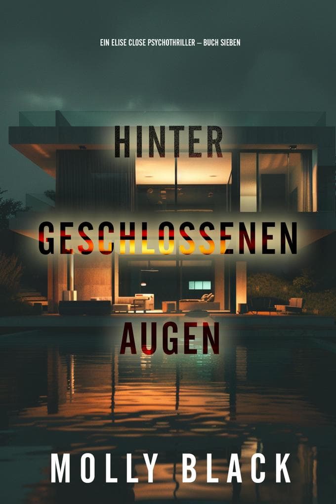 Hinter geschlossenen Augen (Ein Elise Close Psychothriller - Buch Sieben)