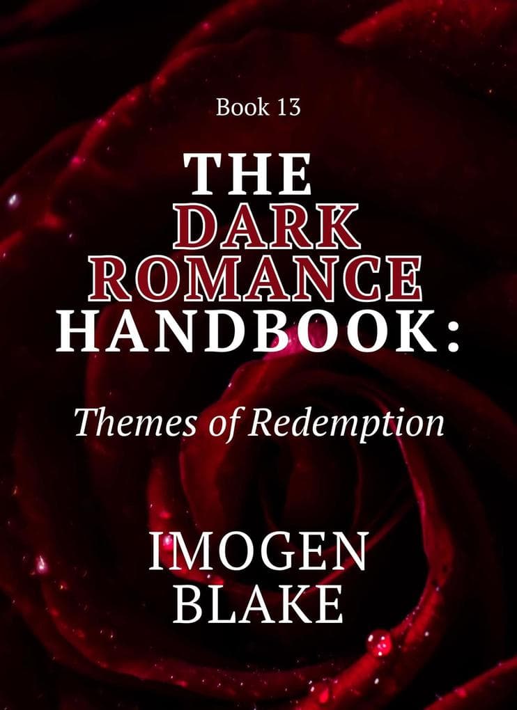 The Dark Romance Handbook: Themes of Redemption