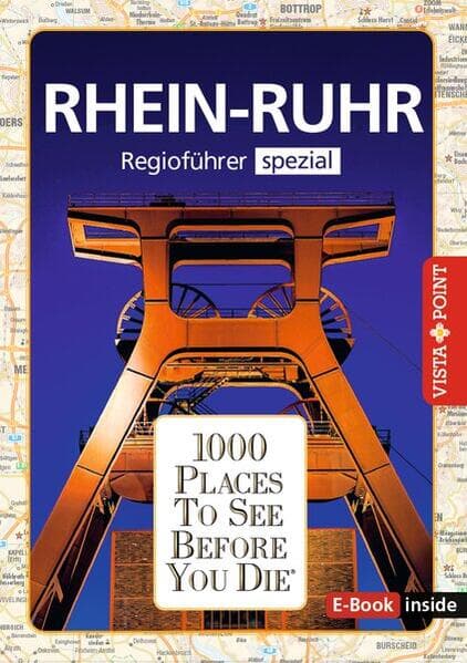 Reiseführer Rhein - Ruhr. Regioführer inklusive Ebook. Ausflugsziele, Sehenswürdigkeiten, Restaurants & Hotels uvm.