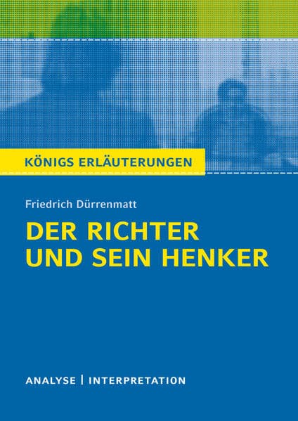 Der Richter und sein Henker von Friedrich Dürrenmatt - Textanalyse und Interpretation