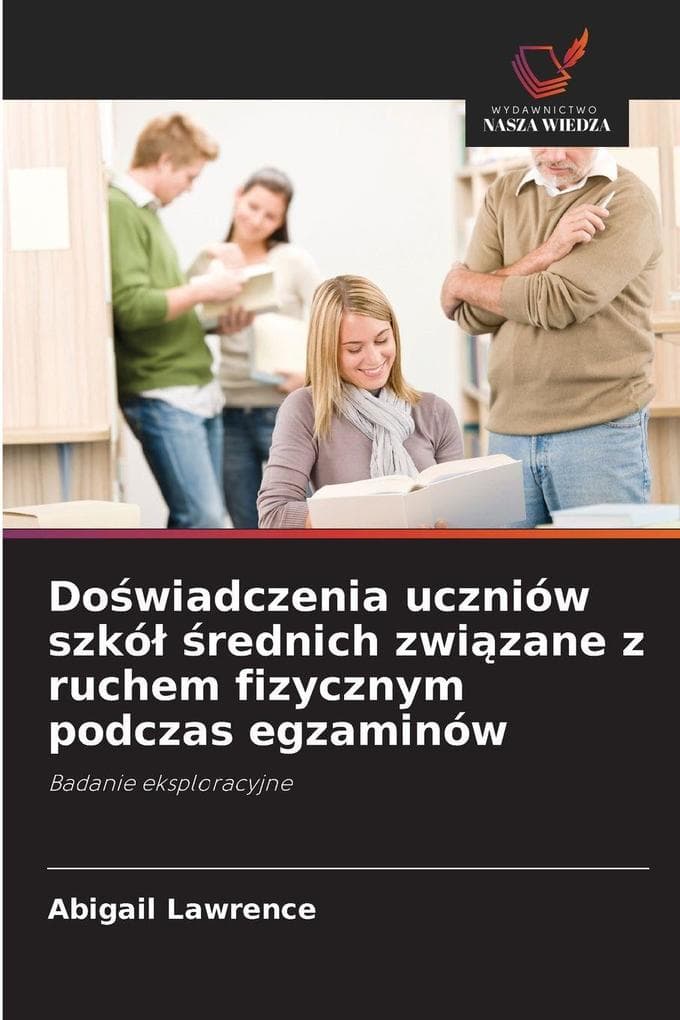 Dowiadczenia uczniów szkó rednich zwizane z ruchem fizycznym podczas egzaminów