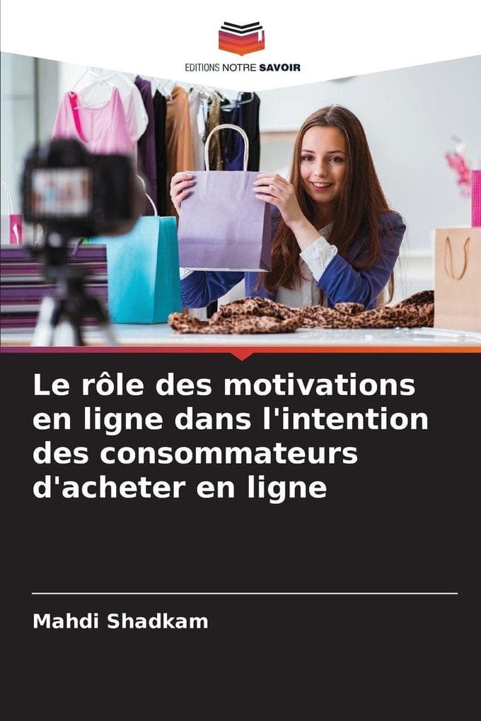 Le rôle des motivations en ligne dans l'intention des consommateurs d'acheter en ligne