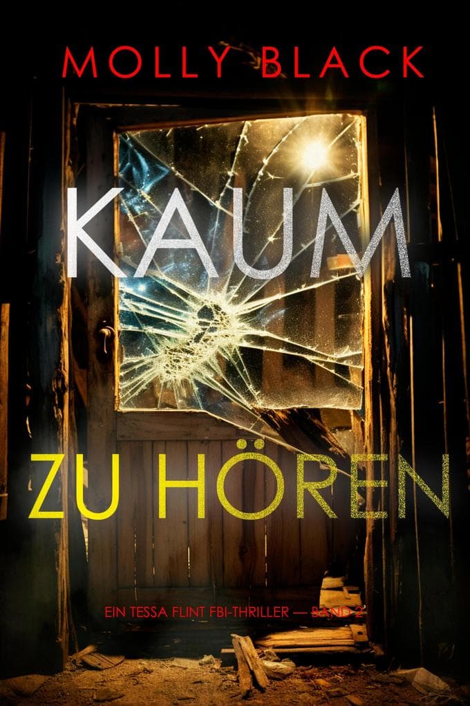 Kaum Zu Hören (Ein Tessa Flint FBI-Thriller - Band 2)