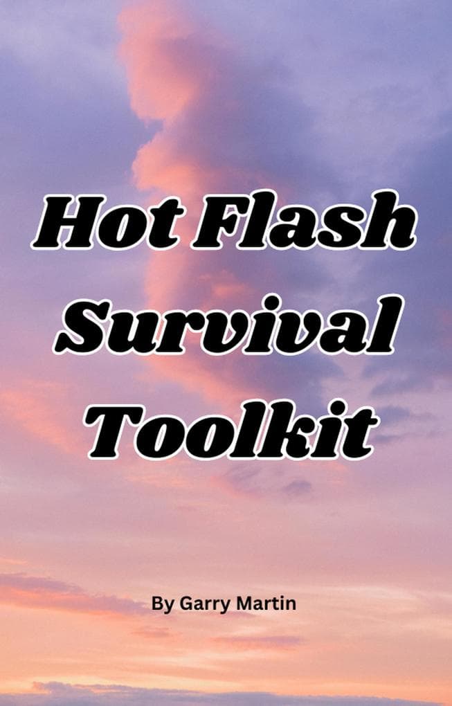 Hot Flash Survival Toolkit (Menopause)