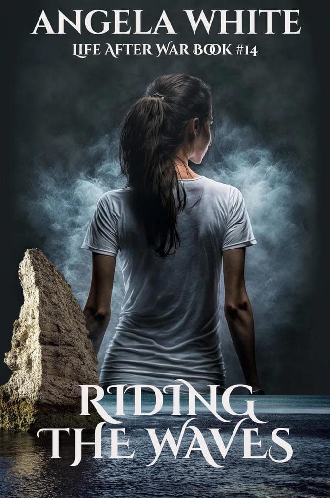 Riding The Waves (Life After War, #14)