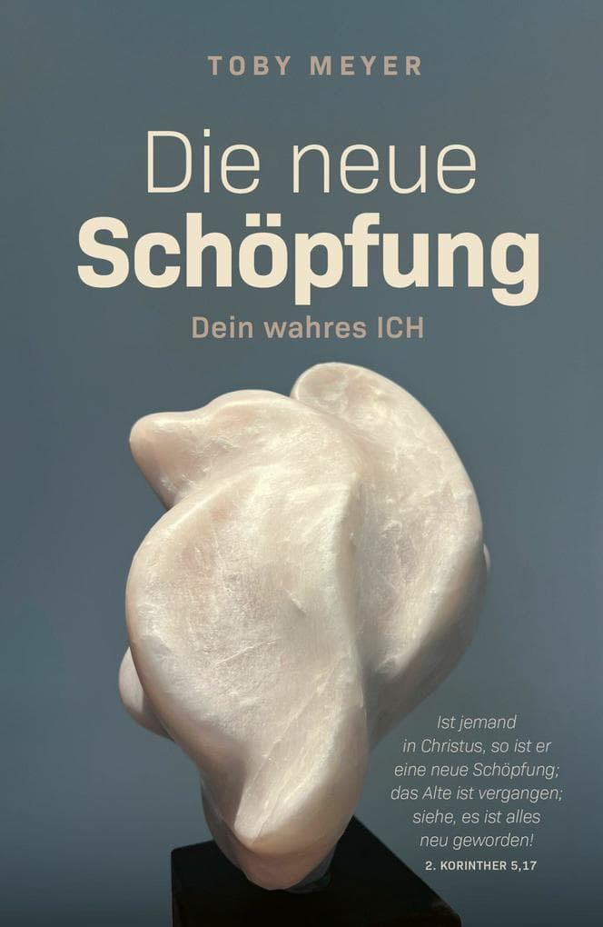 Die neue Schöpfung - Dein wahres ICH