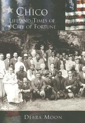 Chico:: Life and Times of a City of Fortune
