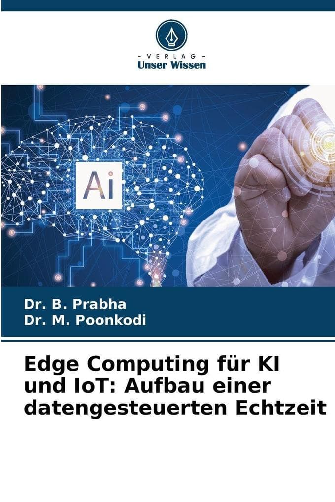 Edge Computing für KI und IoT: Aufbau einer datengesteuerten Echtzeit