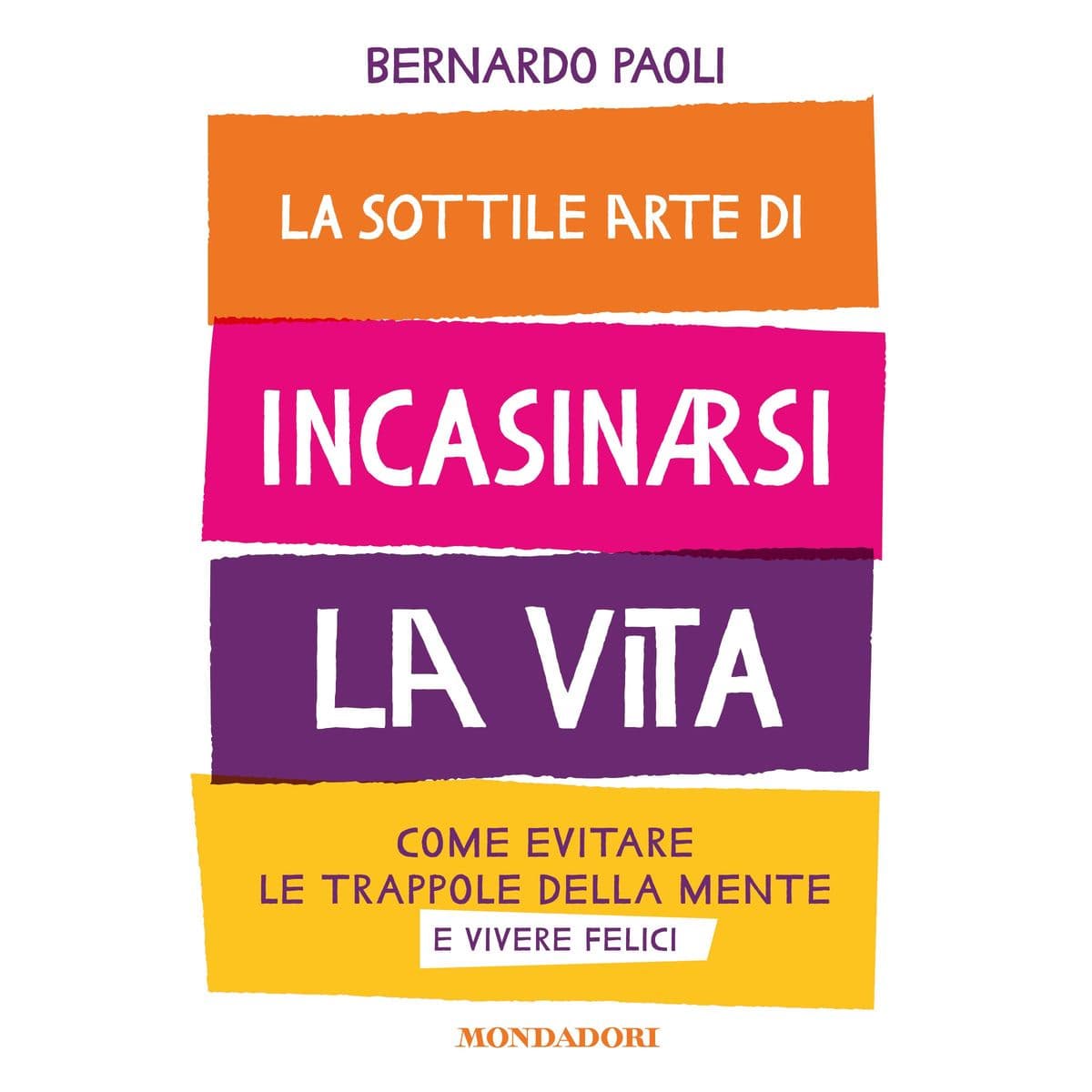 La sottile arte di incasinarsi la vita