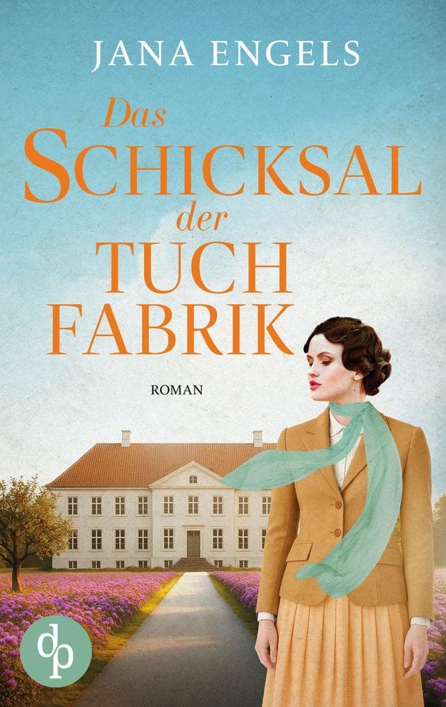 Das Schicksal der Tuchfabrik | Die historische Familiensaga im 20. Jahrhundert