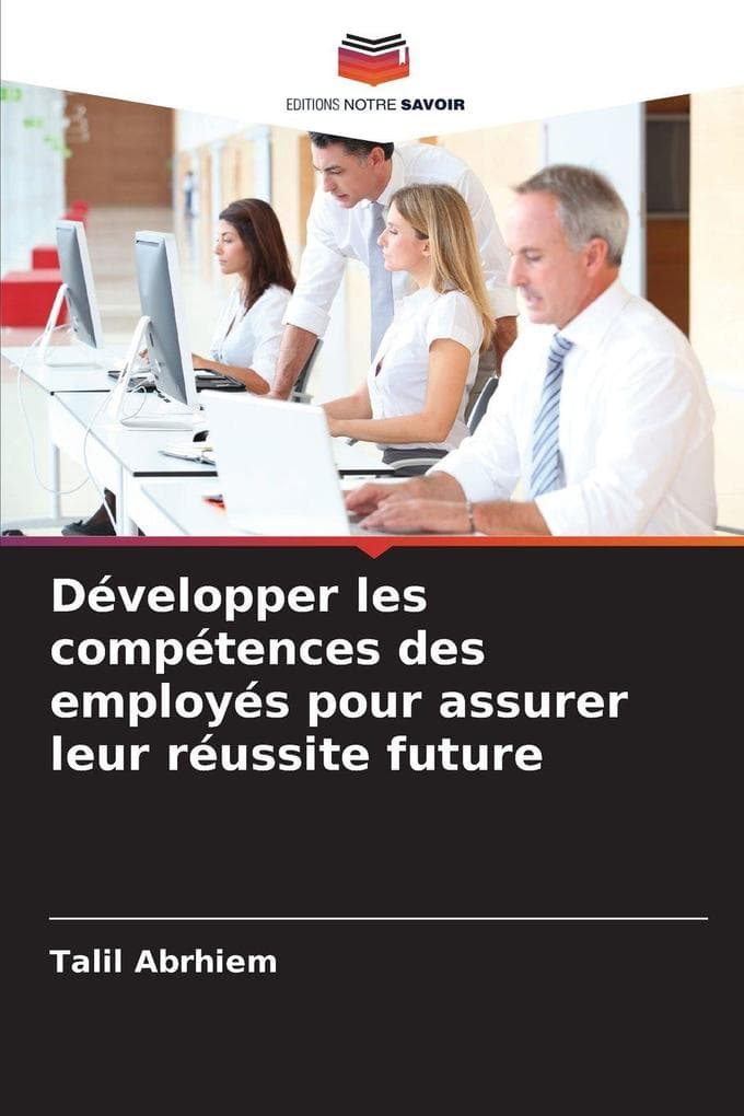 Développer les compétences des employés pour assurer leur réussite future