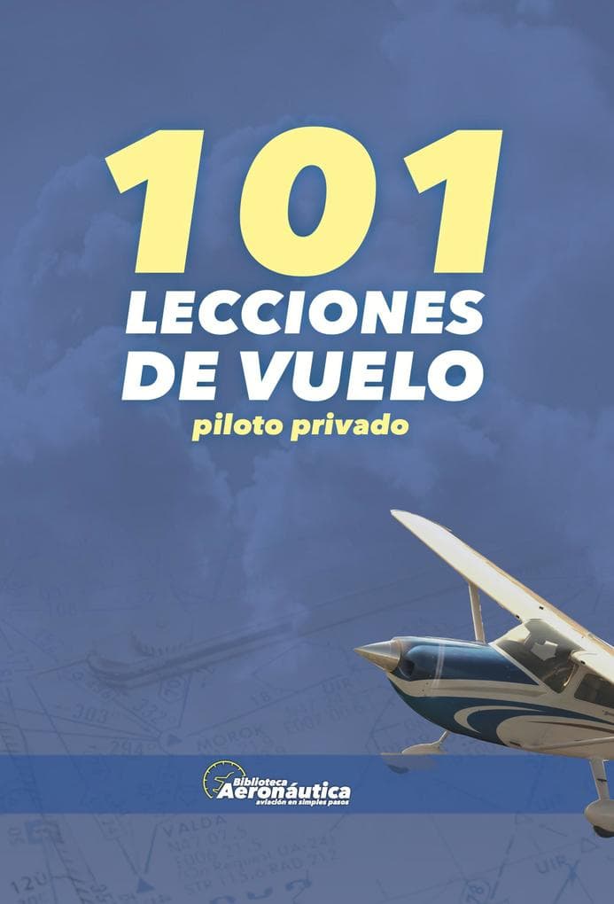 101 Lecciones de vuelo. Piloto privado (Aviación)
