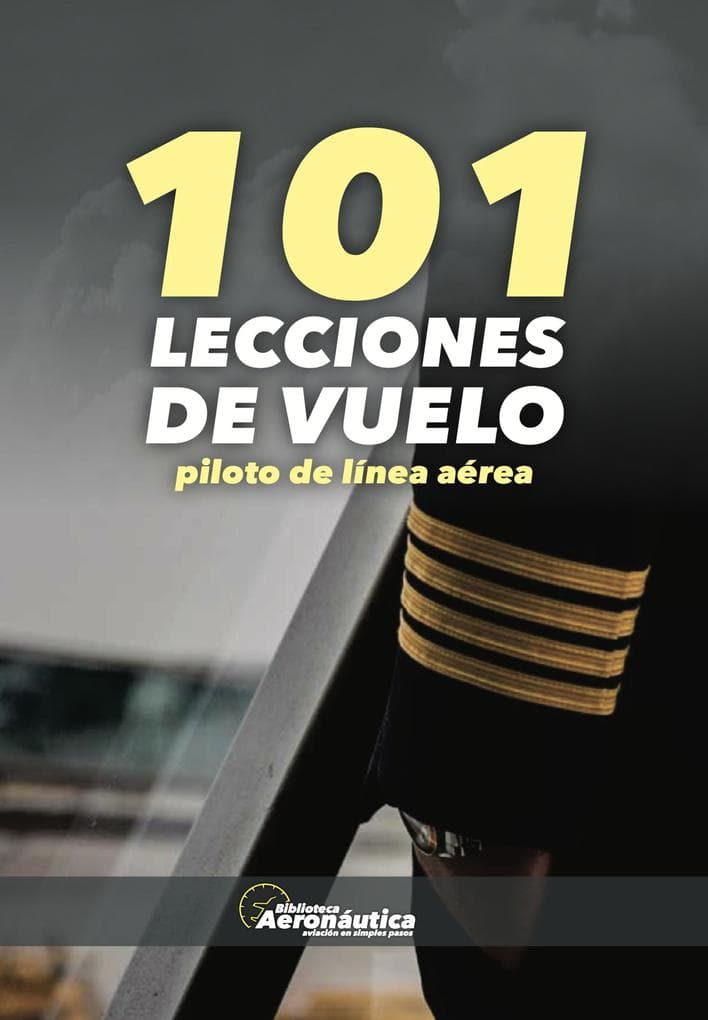 101 Lecciones de vuelo. Piloto de línea aérea (Aviación)