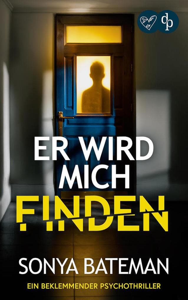 Er wird mich finden | Ein beklemmender Psychothriller
