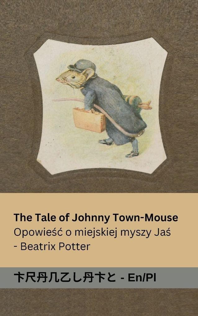 The Tale of Johnny Town-Mouse / Opowie o Myszy z Miasta Johnny