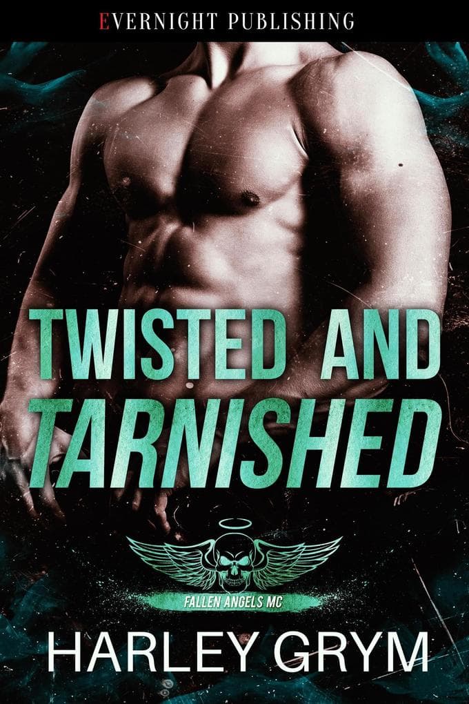 Twisted and Tarnished (Fallen Angels MC, #3)
