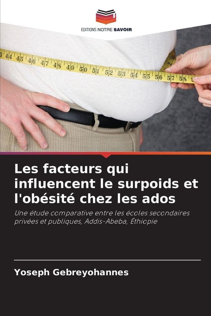 Les facteurs qui influencent le surpoids et l'obésité chez les ados