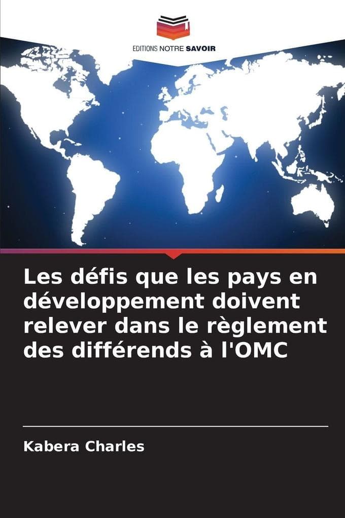 Les défis que les pays en développement doivent relever dans le règlement des différends à l'OMC