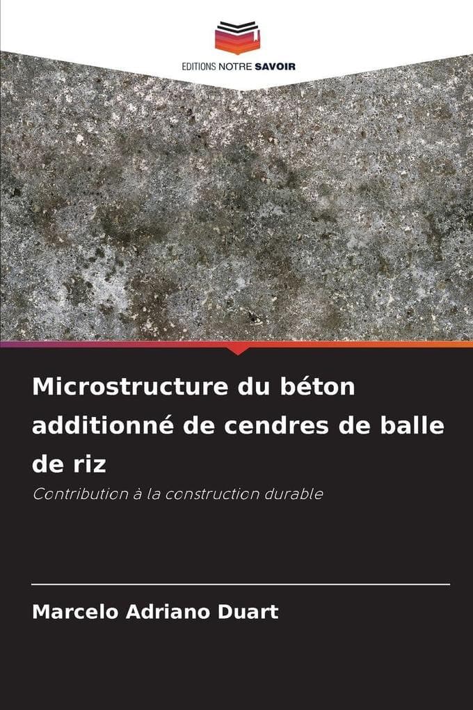 Microstructure du béton additionné de cendres de balle de riz