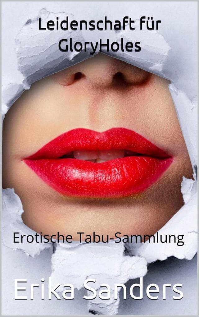 Leidenschaft für GloryHoles (Erotische Tabu-Sammlung, #52)