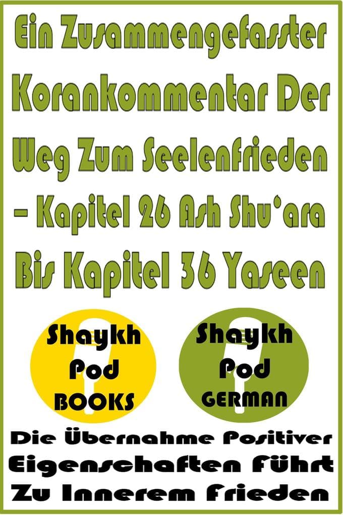 Ein Zusammengefasster Korankommentar Der Weg Zum Seelenfrieden - Kapitel 26 Ash Shu'ara Bis Kapitel 36 Yaseen