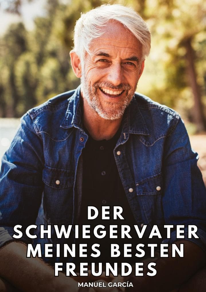 Der Schwiegervater meines besten Freundes