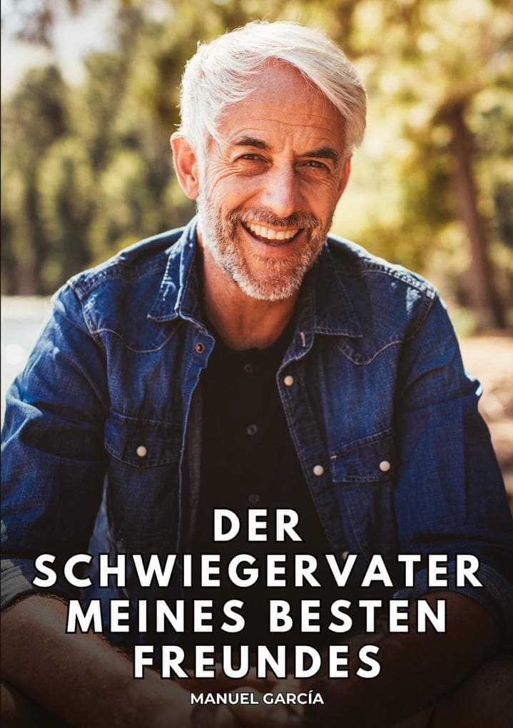 Der Schwiegervater meines besten Freundes