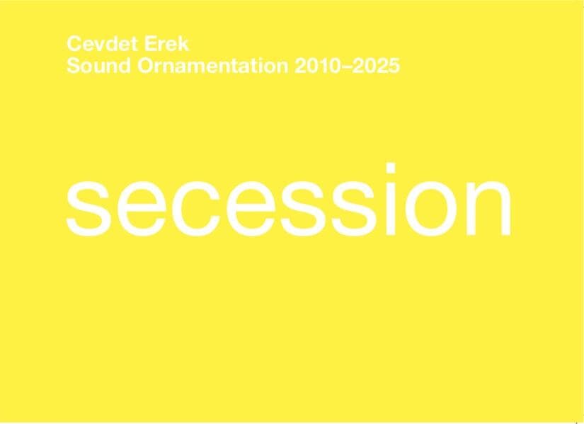 Cevdet Erek. Sound Ornamentation 2010-2025